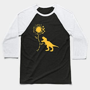 you are my sunshine Dino Baseball T-Shirt